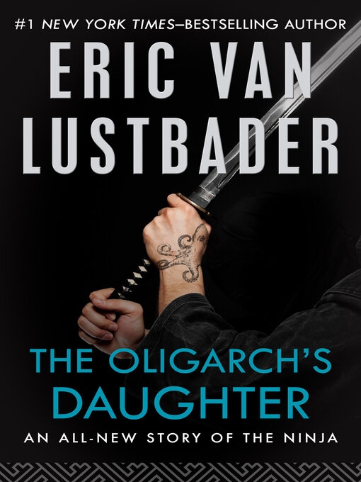 Title details for The Oligarch's Daughter by Eric Van Lustbader - Available